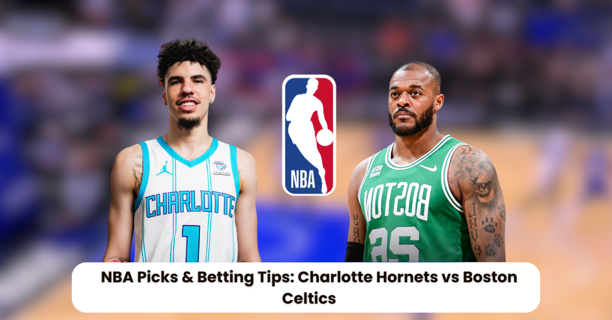 Hornets vs  Celtics Betting Tips